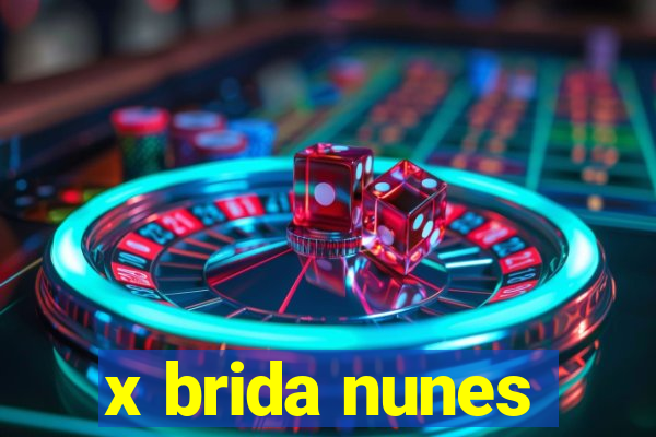 x brida nunes